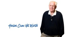 Harlan Crow Net Worth