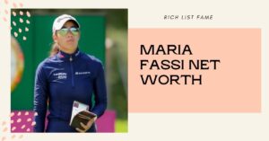 Maria Fassi Net Worth