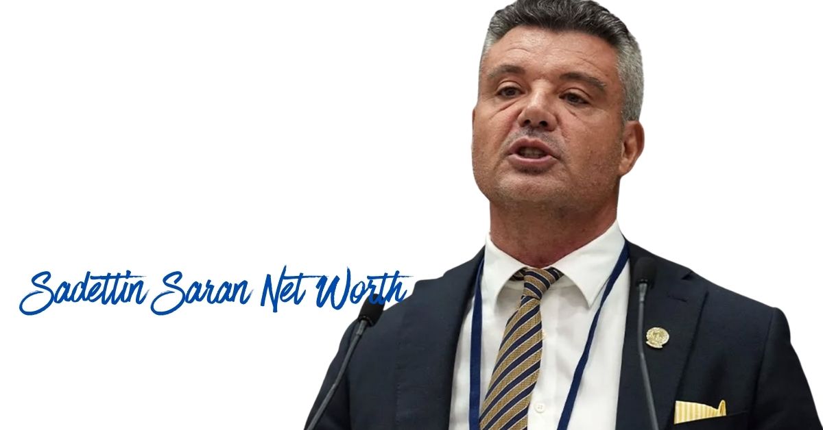 Sadettin Saran Net Worth